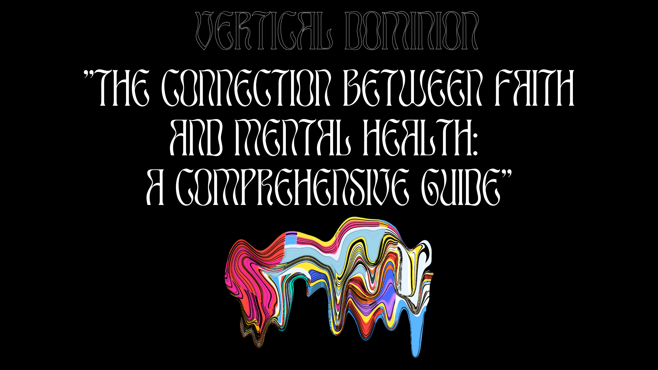 The Connection Between Faith and Mental Health: A Comprehensive Guide