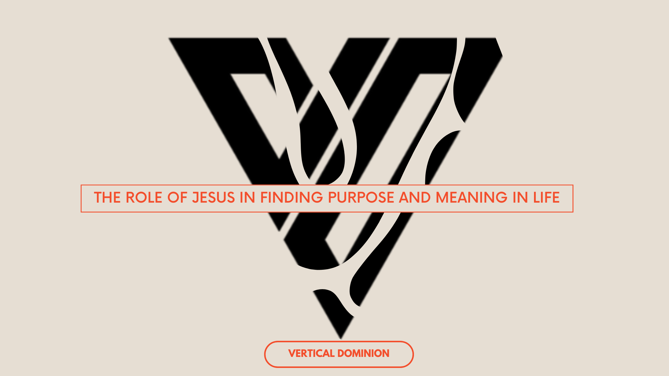 The Role of Jesus in Finding Purpose and Meaning in Life